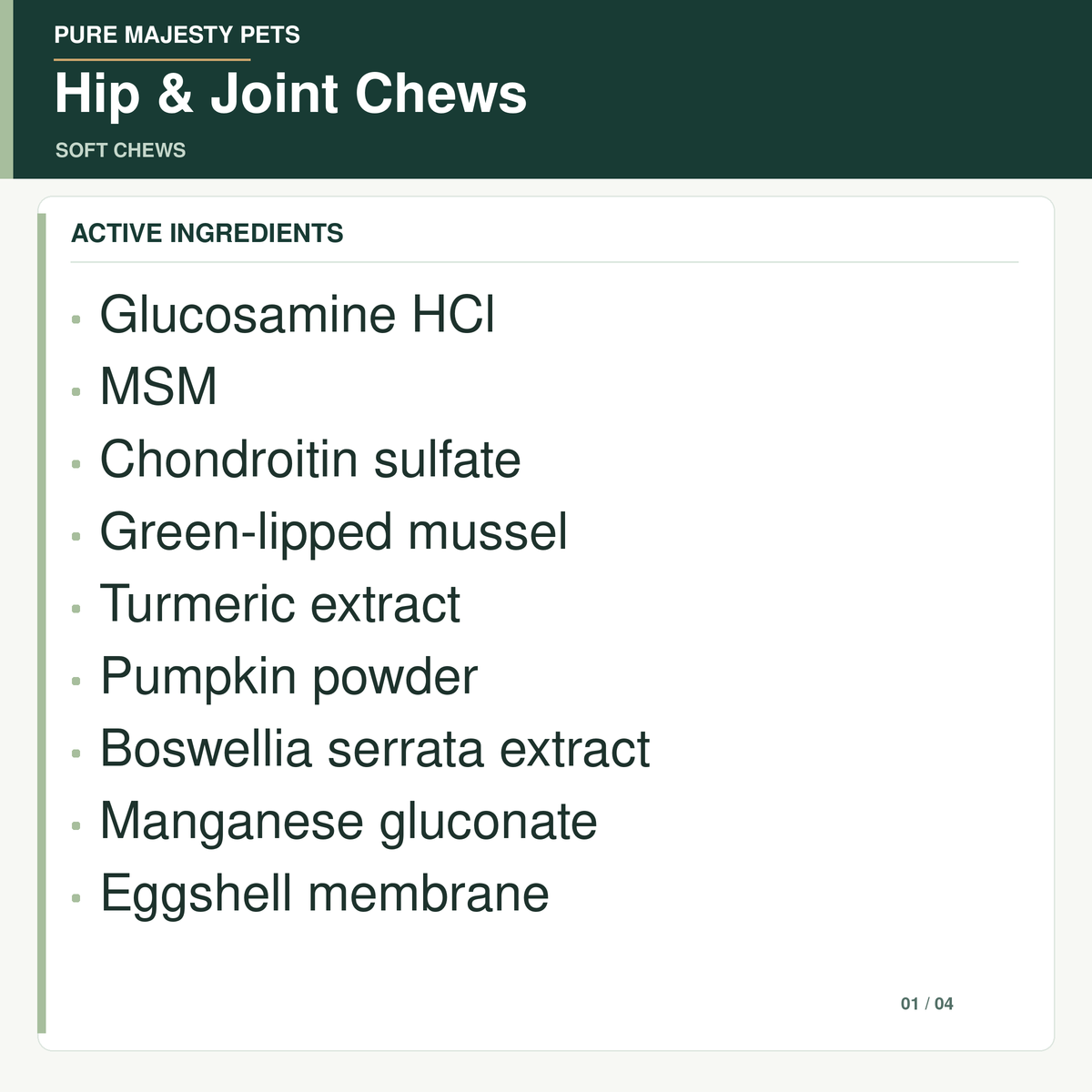 Pure Majesty Pets Hip & Joint Chews — ingredients, page 1 of 4